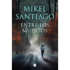 ENTRE LOS MUERTOS - SANTIAGO, MIKEL