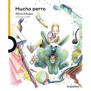 MUCHO PERRO- LOQUELEO - SCHUJER, SILVIA