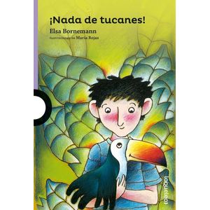 NADA DE TUCANES!- LOQUELEO - Bornemann, Elsa