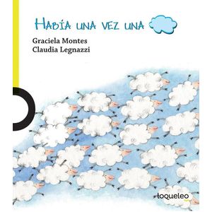HABIA UNA VEZ UNA NUBE- LOQUELEO - MONTES, GRACIELA