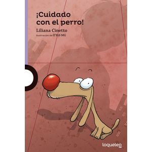 CUIDADO CON EL PERRO!- LOQUELEO - CINETTO, LILIANA
