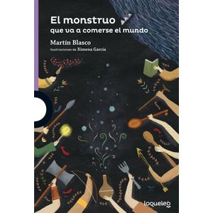 MONSTRUO QUE VA A COMERSE EL MUNDO- LOQUELEO, EL - BLASCO, MARTIN