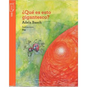 QUE ES ESTO GIGANTESCO? - BASCH, ADELA