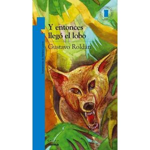 Y ENTONCES LLEGO EL LOBO - Roldan, Gustavo