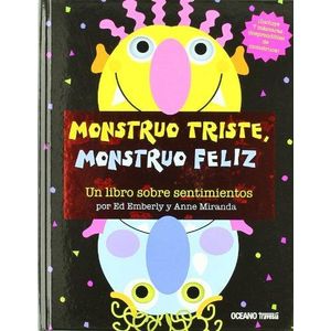 MONSTRUO TRISTE, MONSTRUO FELIZ- UN LIBRO SOBRE SENTIMIENTOS - EMBERLY, ED