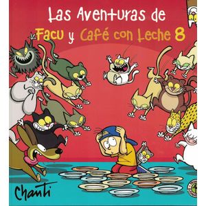 AVENTURAS DE FACU Y CAFE CON LECHE 8, LAS - CHANTI