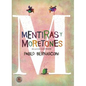 MENTIRAS Y MORETONES - BERNASCONI, PABLO