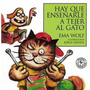 HAY QUE ENSEÑARLE A TEJER AL GATO - WOLF, EMA