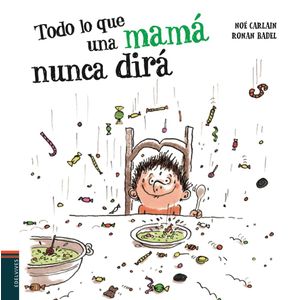 TODO LO QUE UNA MAMA NUNCA DIRA (TD) - CARLAIN, NOE