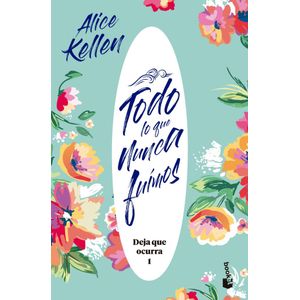 TODO LO QUE NUNCA FUIMOS (B) - KELLEN, ALICE