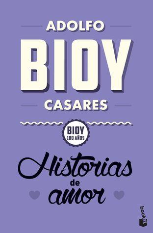 HISTORIAS DE AMOR (B) - BIOY CASARES, ADOLFO - Provincia Compras