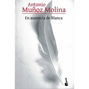 EN AUSENCIA DE BLANCA (B) - MUÑOZ MOLINA, ANTONIO