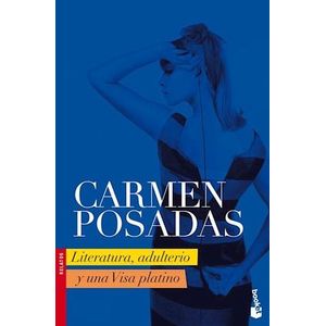 LITERATURA, ADULTERIO Y UNA VISA PLATINO (B) - POSADAS, CARMEN