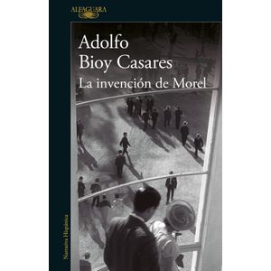 INVENCION DE MOREL, LA - BIOY CASARES, ADOLFO