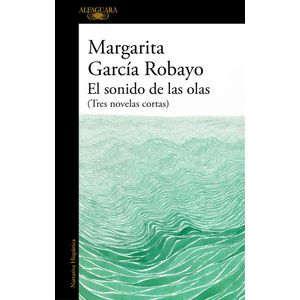 SONIDO DE LAS OLAS, EL - GARCIA ROBAYO, MARGARITA