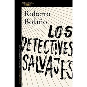 DETECTIVES SALVAJES- NUEVA EDICION, LOS - BOLAÑO, ROBERTO