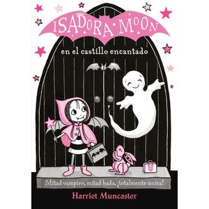 ISADORA MOON EN EL CASTILLO ENCANTADO - MUNCASTER, HARRIET