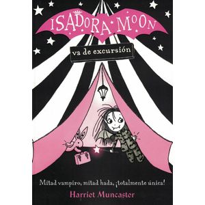 ISADORA MOON VA DE EXCURSION - MUNCASTER, HARRIET