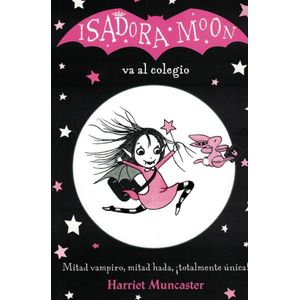 ISADORA MOON VA AL COLEGIO - MUNCASTER, HARRIET