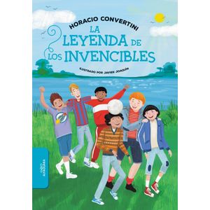 LEYENDA DE LOS INVENCIBLES, LA - CONVERTINI, HORACIO
