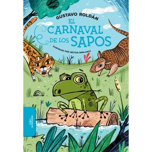 CARNAVAL DE LOS SAPOS, EL - Roldan, Gustavo