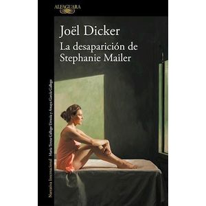 DESAPARICION DE STEPHANIE MAILER, LA - DICKER, JOEL