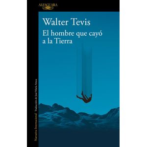 HOMBRE QUE CAYO A LA TIERRA, EL - TEVIS, WALTER