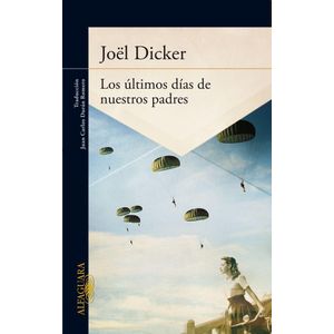 ULTIMOS DIAS DE NUESTROS PADRES, LOS - DICKER, JOEL