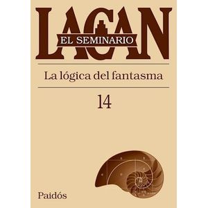 SEMINARIO 14- LA LOGICA DEL FANTASMA - LACAN, JACQUES