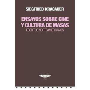 ENSAYOS SOBRE CINE Y CULTURA DE MASAS - KRACAUER, SIEGFRIED