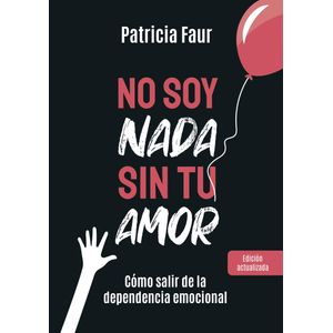 NO SOY NADA SIN TU AMOR - FAUR, PATRICIA