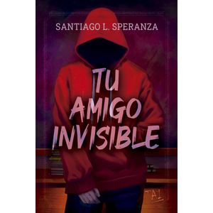 TU AMIGO INVISIBLE - SPERANZA, SANTIAGO L