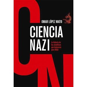 CIENCIA NAZI - LOPEZ MATO, OMAR