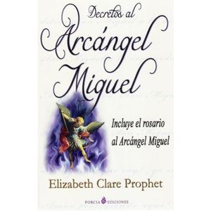 DECRETOS AL ARCANGEL MIGUEL - Prophet, Elizabeth Clare