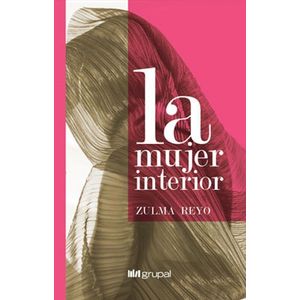 MUJER INTERIOR, LA - REYO, ZULMA
