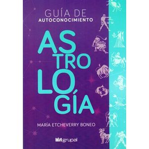 ASTROLOGIA- GUIA DE AUTOCONOCIMIENTO - ETCHEVERRY BONEO, MARIA