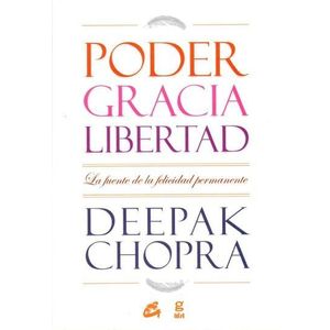 PODER GRACIA LIBERTAD - CHOPRA, DEEPAK