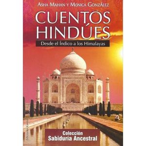 CUENTOS HINDUES- DESDE EL INDICO A LOS HIMALAYAS - MAHAN, ASHA