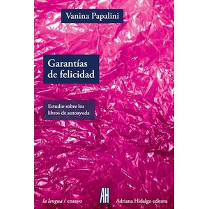 GARANTIAS DE FELICIDAD - PAPALINI, VANINA