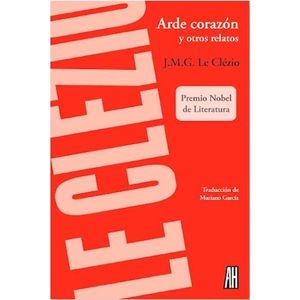 ARDE CORAZON Y OTROS RELATOS - LE CLEZIO, J.M.G.