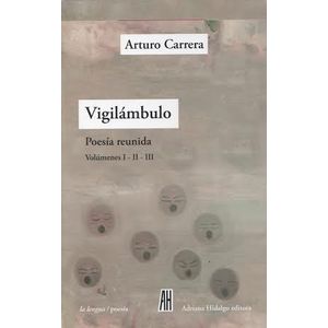 VIGILAMBULO- POESIA REUNIDA VOL. I II Y III - CARRERA, ARTURO