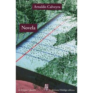 NOVELA - Calveyra, Arnaldo