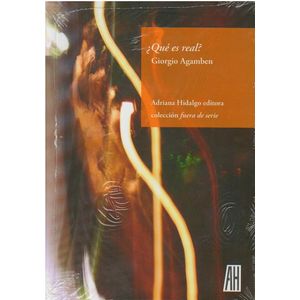 QUE ES REAL? (B) - AGAMBEN, GIORGIO