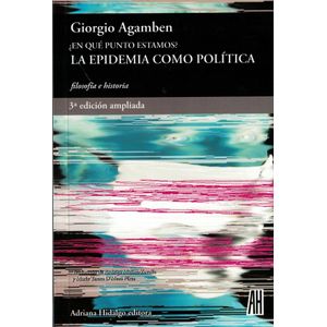 EN QUE PUNTO ESTAMOS? LA EPIDEMIA COMO POLITICA - AGAMBEN, GIORGIO