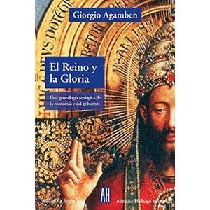 REINO Y LA GLORIA, EL - AGAMBEN, GIORGIO