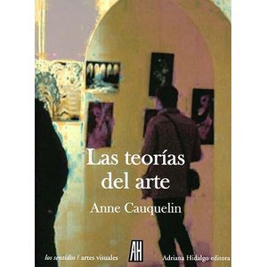 TEORIAS DEL ARTE, LAS - CAUQUELIN, ANNE