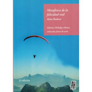 METAFISICA DE LA FELICIDAD REAL (B) - Badiou, Alain