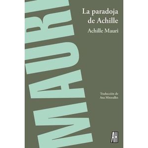 PARADOJA DE ACHILLE, LA - MAURI, ACHILLE