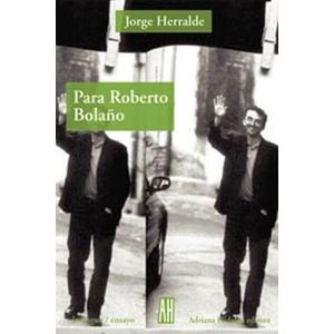 PARA ROBERTO BOLAÑO - HERRALDE, JORGE