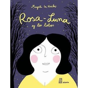 ROSA LUNA Y LOS LOBOS (TD) - LE HUCHE, MAGALI